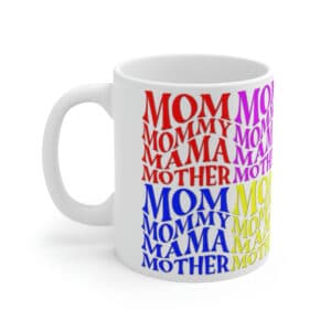 Mothers Day Gift Mug with Repeated Words Mom Mommy Mama and Mother